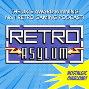 Podcast Retro Asylum -  The UK’s No.1 Retro Gaming Podcast