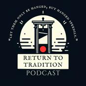 Podcast Return To Tradition Podcast