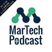 Podcast MarTech Podcast ™ // Marketing + Technology = Business Growth
