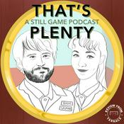 Podcast That's Plenty: A Still Game podcast