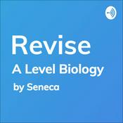 Podcast REVISE A-Level Biology - A podcast by Seneca Learning