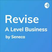 Podcast REVISE A-Level Business - A podcast by Seneca Learning