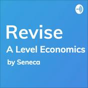 Podcast REVISE A-Level Economics - A podcast by Seneca Learning