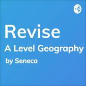 Podcast REVISE A-Level Geography - A podcast by Seneca Learning