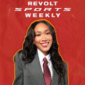 Podcast REVOLT Sports Weekly
