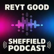 Podcast REYT GOOD SHEFFIELD PODCAST