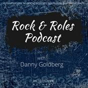 Podcast Rock and Roles with Danny Goldberg