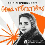 Podcast Roisin O'Connor's Good Vibrations
