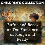 Podcast Rufus and Rose, or The Fortunes of Rough and Ready