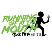 Podcast Running Off at the Mouth - The Buck Fifty Podcast