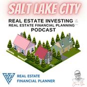 Podcast Salt Lake City Real Estate Investing & Real Estate Financial Planning™ Podcast