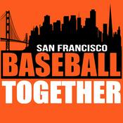Podcast San Francisco Baseball Together Podcast
