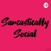 Podcast Sarcastically Social
