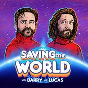 Podcast Saving the World with Barry & Lucas