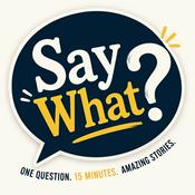 Podcast Say What?