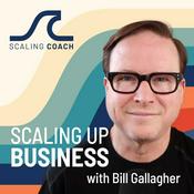 Podcast Scaling Up Business with Bill Gallagher