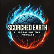 Podcast Scorched Earth A Liberal Political Podcast