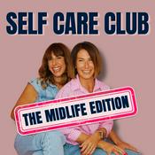 Podcast Self Care Club - The Midlife Edition