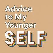 Podcast Advice to My Younger Self | SELF