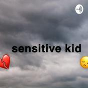 Podcast sensitive kid