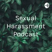 Podcast Sexual Harassment Podcast