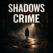 Podcast Shadows Of Crime - True Crime Revisited