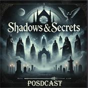 Podcast Shadows & Secrets Podcast