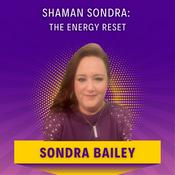 Podcast Shaman Sondra: The Energy Reset