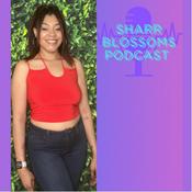 Podcast Sharr Blossoms Podcast