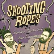 Podcast Shooting Ropes with Christopher Macarthur-Boyd & Rosco McClelland