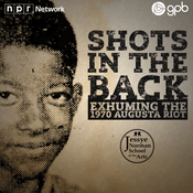 Podcast Shots in the Back: Exhuming the 1970 Augusta Riot