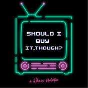 Podcast Should I Buy It, Though?