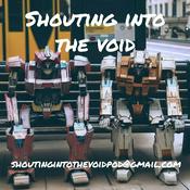 Podcast Shouting into the void