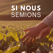 Podcast Si nous semions
