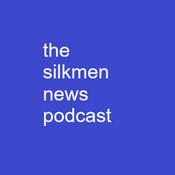 Podcast The Silkmen News