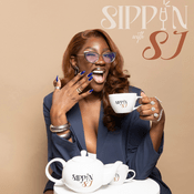 Podcast Sippin with SJ