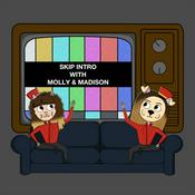 Podcast Skip Intro with Molly and Madison