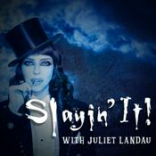 Podcast Slayin’ It! with Juliet Landau