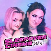 Podcast Sleepover Cinema