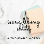 Podcast Isang libong salita / A thousand words