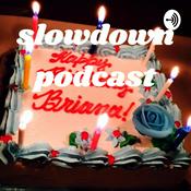 Podcast slowdown podcast