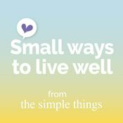 Podcast Small Ways To Live Well from The Simple Things