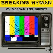 Podcast Snake Pit Presents : Breaking Hyman with Morgan and Friends