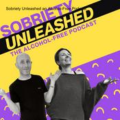 Podcast Sobriety Unleashed an Alcohol-Free Podcast