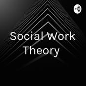 Podcast Social Work Theory