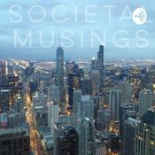 Podcast Societal Musings