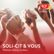 Podcast Soli-cit & vous · RCF Cœur de Champagne