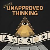 Podcast Some Unapproved Thinking | Forbidden History | Conspiracy Insights | Hidden History