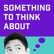 Podcast Something To Think About