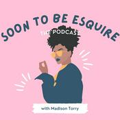 Podcast Soon To Be Esquire